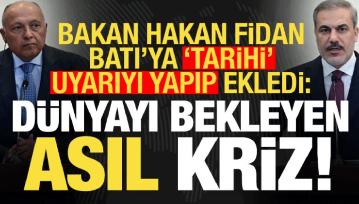Son dakika: Bakan Fidan, Batı’ya tarihi uyarıyı yapıp ekledi: Dünyayı bekleyen asıl kriz..
