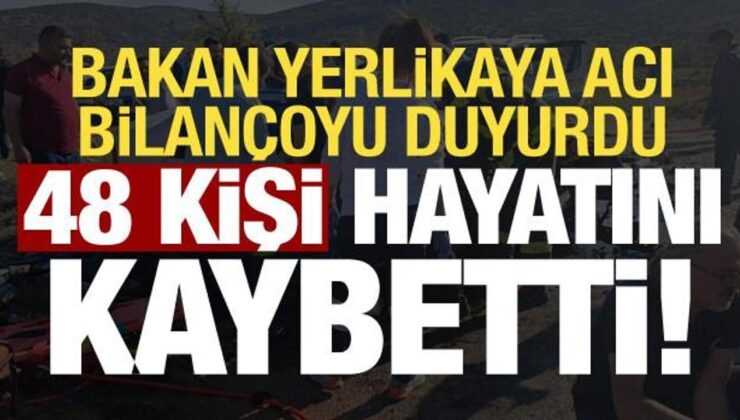 Son dakika: Bayram tatilinin acı bilançosu: 48 kişi hayatını kaybetti!