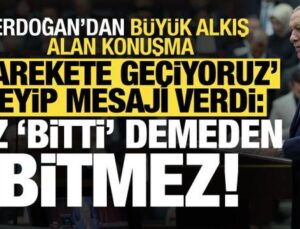 Son dakika: Erdoğan ‘harekete geçiyoruz’ deyip mesajı verdi: Biz ‘bitti’ demeden bitmez!