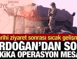 Tarihi ziyaret sonrası sıcak gelişme: Erdoğan’dan son dakika operasyon mesajı!