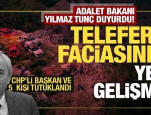 Teleferik faciasında yeni gelişme! Bakan Tunç duyurdu! CHP’li Başkan tutuklandı