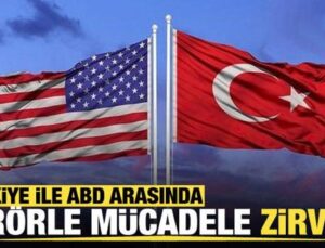 Türkiye ile ABD arasında Ankara’da Terörle Mücadele zirvesi