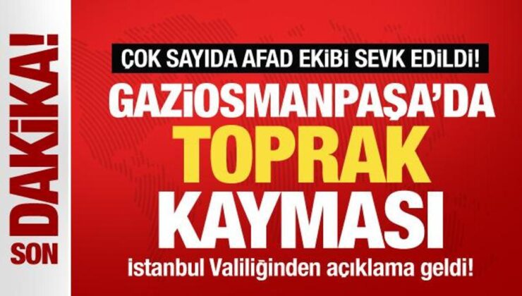 Valilik açıkladı! Gaziosmanpaşa’da toprak kayması: Çok sayıda kişi tahliye edildi