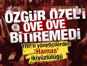 YRP’li yöneticiler Özgür Özel’i öve öve bitiremedi!