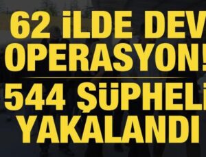 62 ilde Kıskaç-15 operasyonu: 544 şüpheli yakalandı