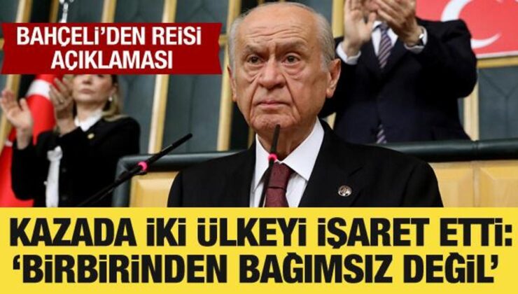 Bahçeli’den Reisi açıklaması: Ölümü aydınlatılmalı!