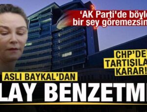 CHP’de tartışılan karar! Aslı Baykal’dan tepki: AK Parti’de böyle bir şey göremezsiniz