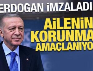 Erdoğan imzaladı: Ailenin Korunması ve Güçlendirilmesi genelgesi yayımlandı!