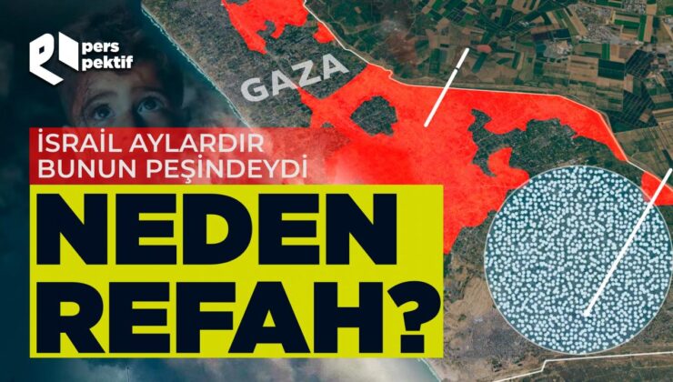İsrail neden Refah kentini hedef aldı? Refah neden önemli?