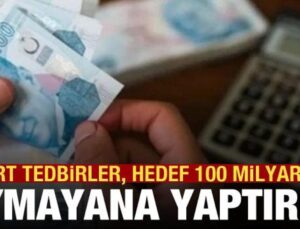 Kamuda tasarrufa sıkı takip: Uymayana yaptırım; hedef en az 100 milyar TL