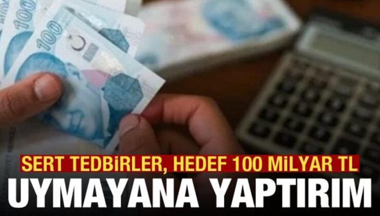 Kamuda tasarrufa sıkı takip: Uymayana yaptırım; hedef en az 100 milyar TL