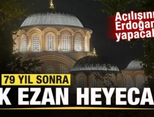 Kariye’de 79 yıl sonra ilk ezan heyecanı! Açılışını Başkan Erdoğan yapacak