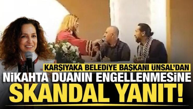 Karşıyaka Belediye Başkanı Ünsal’dan nikahta duanın engellenmesine skandal yanıt!