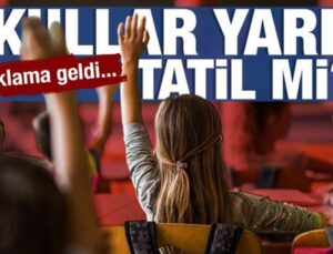 Okullar yarın tatil mi? Açıklama geldi…