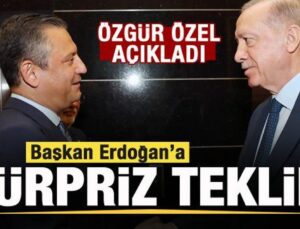 Özgür Özel’den Başkan Erdoğan’a bakanlık teklifi