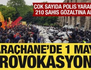 Saraçhane’de 1 Mayıs provokasyonu: 210 şahıs gözaltına alındı