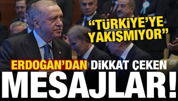 Son dakika: Başkan Erdoğan’dan dikkat çeken mesajlar: Türkiye’ye yakışmıyor!