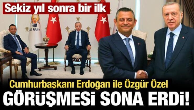 Son Dakika… Erdoğan ile Özel görüşmesi sona erdi!