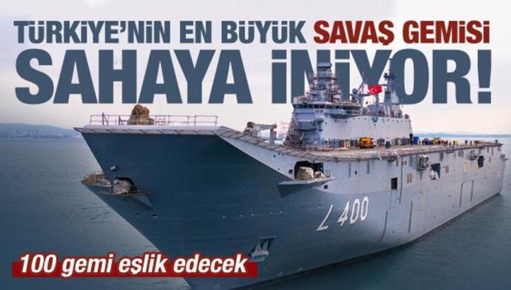 TCG Anadolu sahaya iniyor… 100 savaş gemisiyle gövde gösterisi
