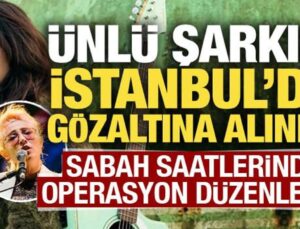 Ünlü şarkıcı Kalben Sağdıç, İstanbul’daki uyuşturucu operasyonunda gözaltına alındı!