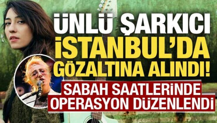 Ünlü şarkıcı Kalben Sağdıç, İstanbul’daki uyuşturucu operasyonunda gözaltına alındı!