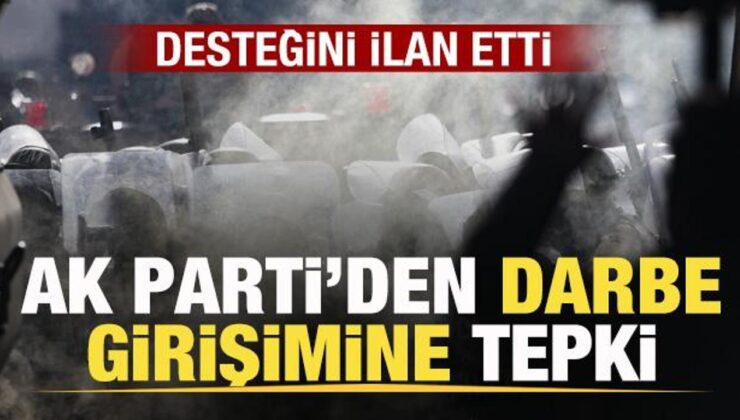 AK Parti’den darbe girişimine tepki! Desteğini ilan etti