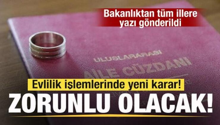 Bakanlık duyurdu! Evlilik işlemlerinde yeni karar! Artık zorunlu