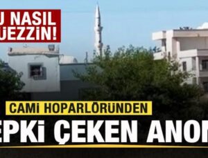 Cami hoparlöründen tepki çeken anons! Bu nasıl müezzin!