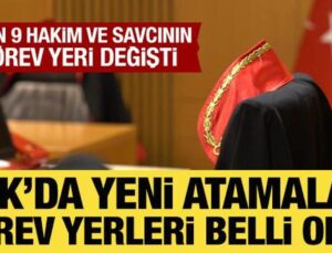 Hakimler ve Savcılar Kurulu’nda yeni atamalar: Görev yerleri belli oldu