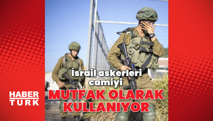 İsrail askerleri, Refah'ta tahrip ettikleri camiyi mutfak olarak kullanıyor | Dış Haberler