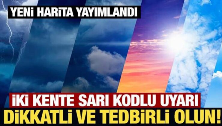 Meteoroloji’den iki kente sarı kodlu uyarı: Dikkatli ve tedbirli olun!