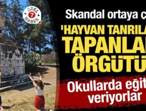 Okullarda faaliyet gösteriyorlar! Skandal ortaya çıktı: ‘Hayvan tanrılara tapanlar’ örgütü