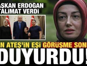 Sinan Ateş’in eşi Erdoğan ile görüşme sonrası duyurdu!