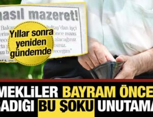 Yıllar sonra yeniden gündemde… Emekliler bayram öncesi yaşadığı bu şoku unutamadı