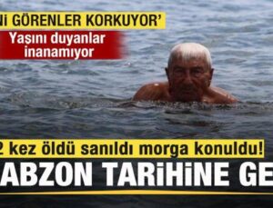 2 kez öldü sanıldı morga konuldu! Trabzon tarihine geçti