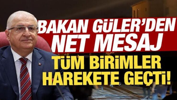 Bakan Güler’den net mesaj: Tüm birimler harekete geçti!