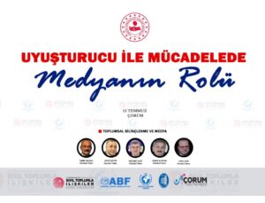 Çorum’da ‘Uyuşturucu ile Mücadelede Medyanın Rolü’ paneli düzenlenecek