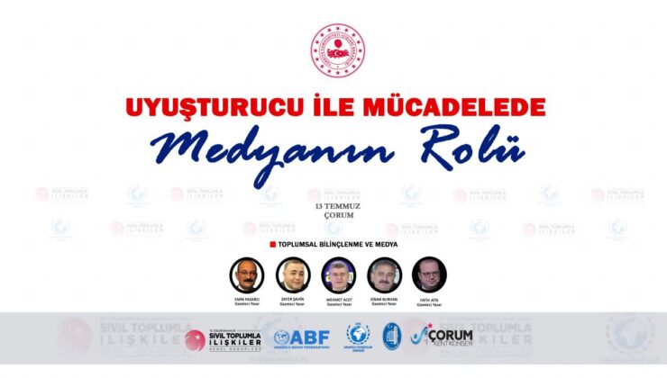 Çorum’da ‘Uyuşturucu ile Mücadelede Medyanın Rolü’ paneli düzenlenecek