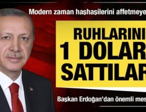 Cumhurbaşkanı Erdoğan: 15 Temmuz ruhu asla karalanamaz