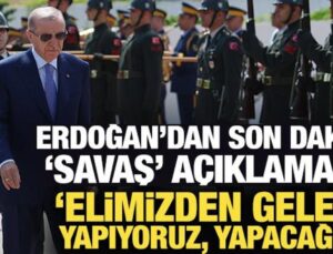 Cumhurbaşkanı Erdoğan’dan son dakika ‘savaş’ açıklaması!