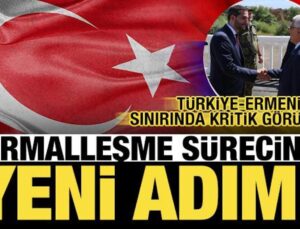 Dışişleri Bakanlığı açıkladı: Türkiye- Ermenistan sınırında kritik görüşme!