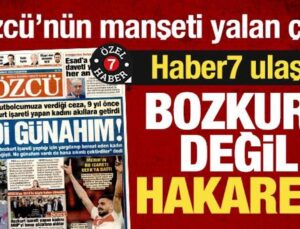 Haber7 ulaştı, Sözcü’nün manşeti yalan çıktı! ‘Bozkurt’ değil ‘hakaret’ davası!