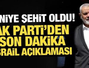 Haniye şehit oldu! AK Parti’den son dakika açıklamalar