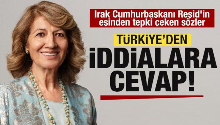 Irak Cumhurbaşkanı Reşid’in eşinden tepki çeken sözler! Türkiye’den iddialara cevap!
