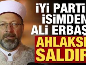 İYİ Partili Cevat Saraç’tan Ali Erbaş’a ahlaksız saldırı!