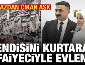 Kendisini deprem enkazından kurtaran itfaiyeciyle evlendi