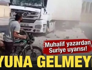 Muhalif yazardan Suriye uyarısı! ‘Oyuna gelmeyin’