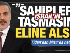 Bakan Fidan: Sahipleri İsrail’in tasmasını eline alsın!