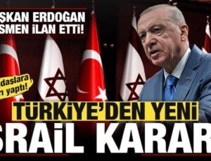 Cumhurbaşkanı Erdoğan’dan son dakika İsrail duyurusu! Türkiye’den yeni adım