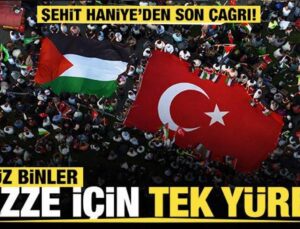 Haniye’nin vasiyetiyle Ayasofya’da büyük buluşma: İstanbul ‘Gazze’ için tek yürek!